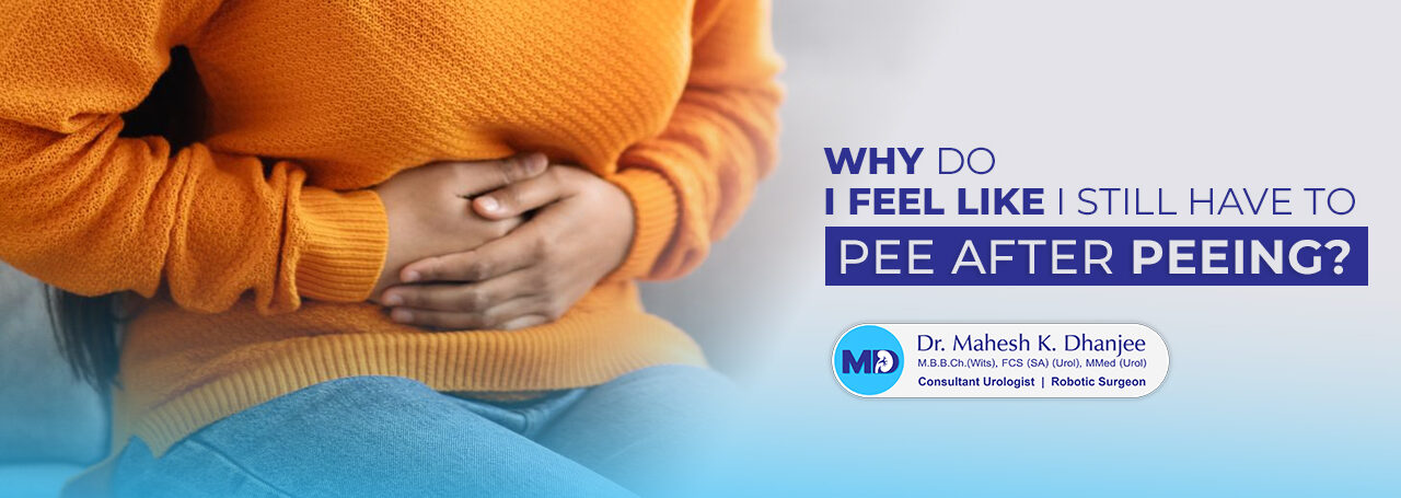 Why Do I Feel Like I Still Have to Pee After Peeing?